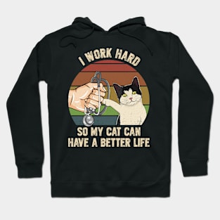 Nurse Work Hard So My Cat Can Have A Better Life Hoodie